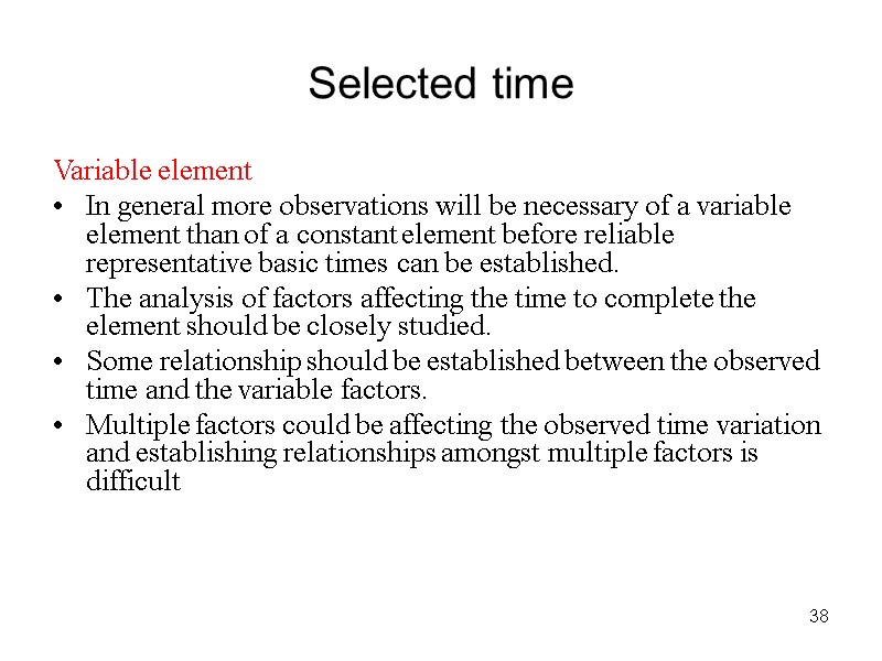 38 Selected time Variable element In general more observations will be necessary of a